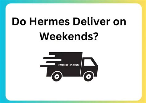 hermes deliver also documents|do hermes deliver at weekends.